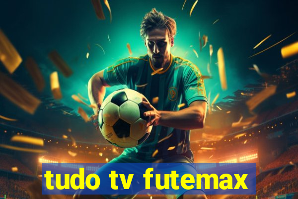 tudo tv futemax